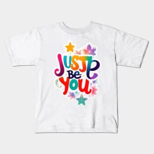 Just be you Kids T-Shirt